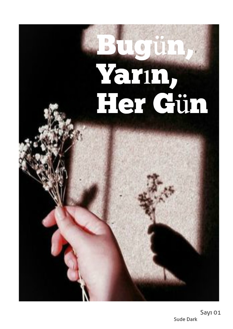 Dün, Bugün, Yarın Dün, Bugün, Her Gün