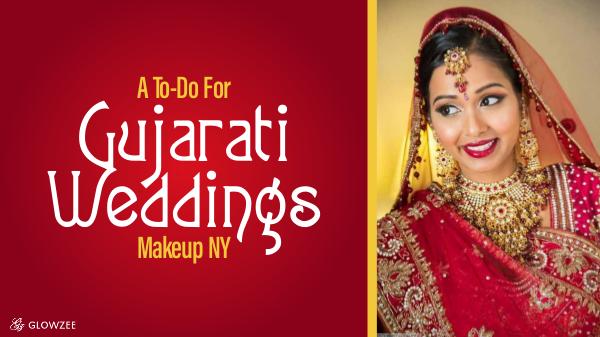 Gujarati Wedding A To-Do For Gujarati Weddings Makeup NY