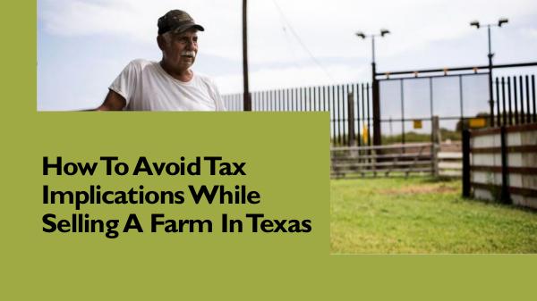 How To Avoid Tax Implications While Selling A Farm In Texas How To Avoid Tax Implications While Selling A Farm