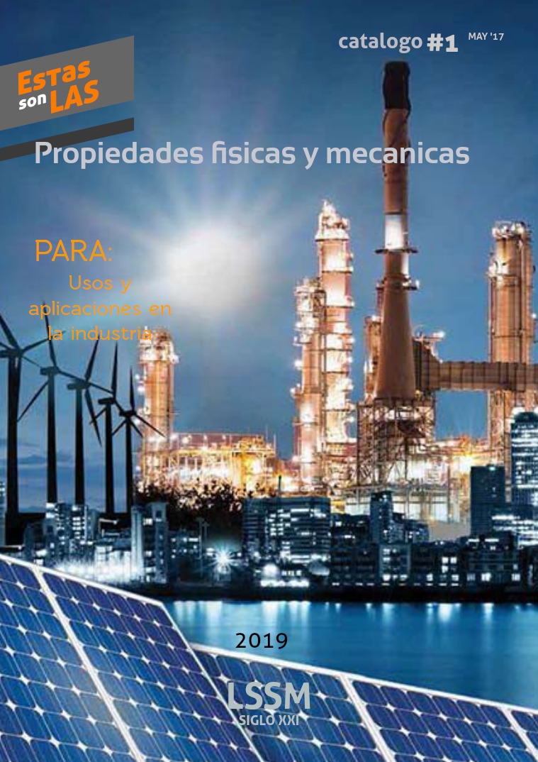 Las propiedades físicas y mecánicas y sus principales usos Primer vol. las propiedades físicas y mecanicas