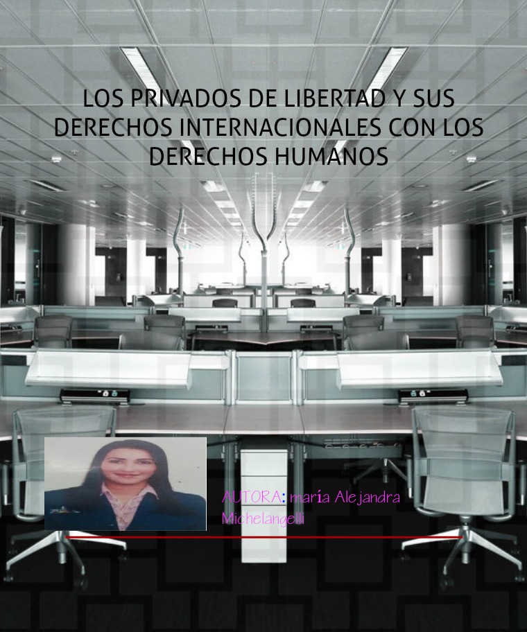 Los Privados de Libertad y sus Derechos Internacionales 1