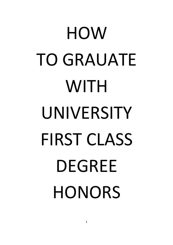 HOW TO GRADUATE WITH UNIVERSITY FIRST CLASS DEGREE BOOK SUBMISSIONS(2) (1) (2)-2(2) (1)