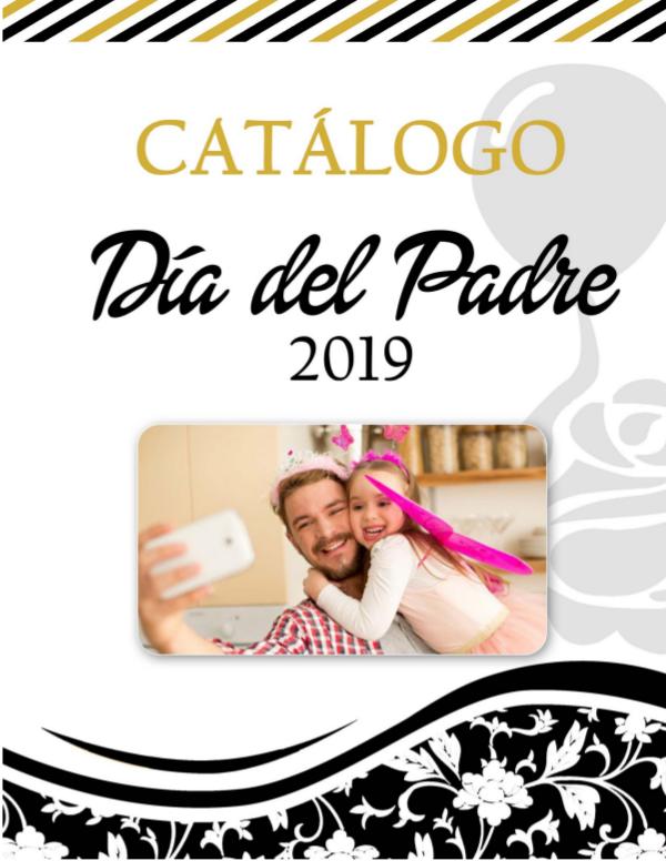 CATALOGO DIA DEL PADRE CATALOGO DIA DEL PADRE 2019 - ENTRE ROSAS Y GLOBOS