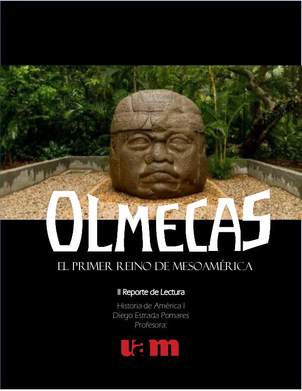 Olmecas El Primer Reino de Mesoamerica Revista Diego Estrada