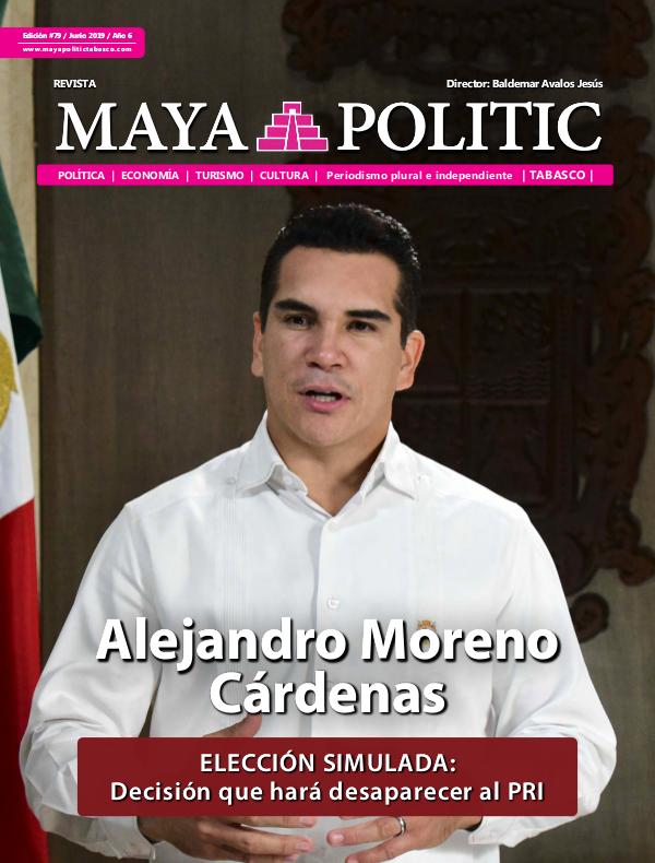 Maya Politic Tabasco 79 Junio 2019 Maya Politic Tabasco #79 Junio 2019 - Web