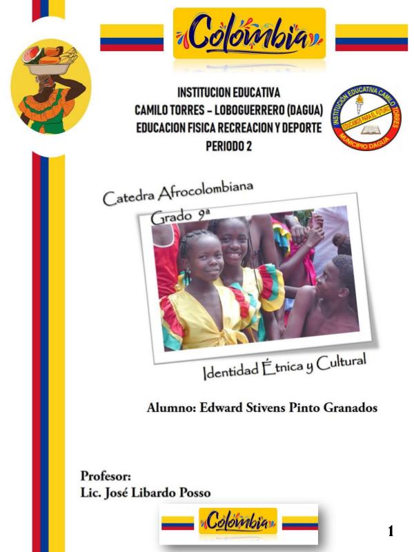 CATEDRA AFROCOLOMBIANA GRADO  9ª IDENTIDAD ÉTNICA Y CULTURAL Edward Stivens Pinto Granados_ revista_2020