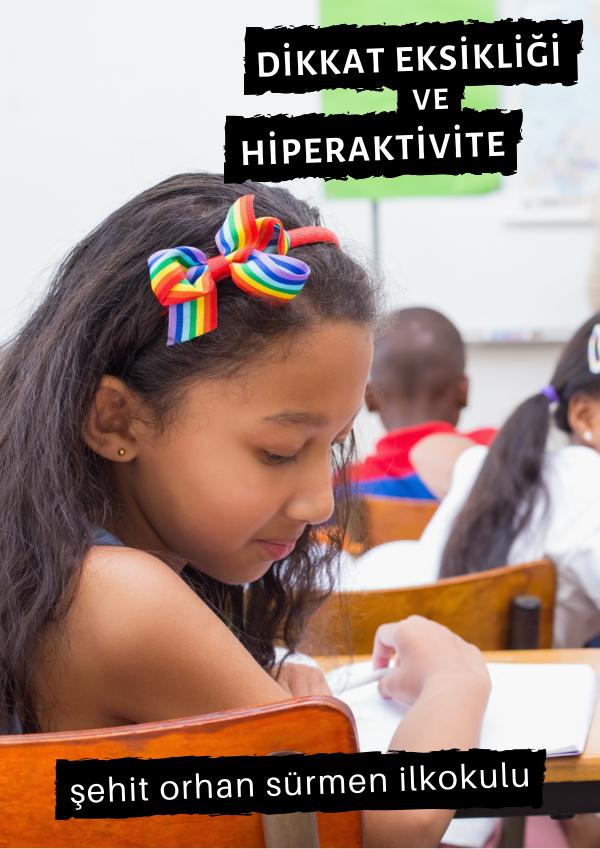 Dikkat Eksikliği ve Hiperaktivite Dikkat Eksikliği ve Hiperaktivite